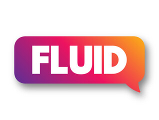 Fluid - liquid, gas or other material that continuously deforms under an applied shear stress, or external force, text concept background