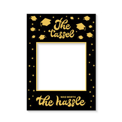 The tassel was worth the hassle photo booth frame graduation cap isolated on white. Graduation party photobooth props. Grad celebration selfie frame.  Vector template