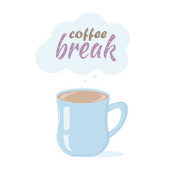 Cup of coffee with text coffee break. Card, wallpaper, cafe, paper, poster.