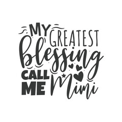 My Greatest Blessing Call Me Mimi. Hand Lettering And Inspiration Positive Quote. Hand Lettered Quote. Modern Calligraphy.