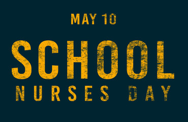 Happy School Nurses Day, May 10. Calendar of May Text Effect, design
