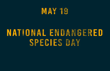 Happy National Endangered Species Day, May 19. Calendar of May Text Effect, design