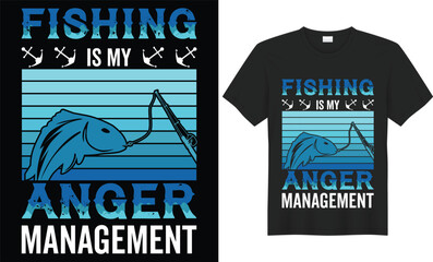 Fishing is my anger management Unique fishing t-shirt design