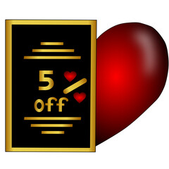 5% off inside a gold and black sign with half a red heart on the side.