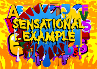 Sensational Example. Graffiti tag. Abstract modern street art decoration performed in urban painting style.