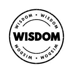 Wisdom - ability to contemplate and act using knowledge, experience, understanding, common sense and insight, text concept stamp