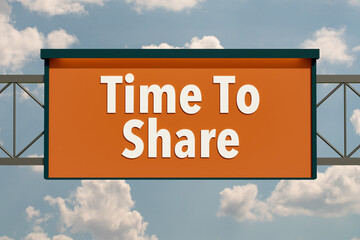 Obraz premium Time to share, road sign. Highway board with blue sky and clouds. Text, time to share. Message, togetherness, sociaö gathering, meeting and helping hand. 3D illustration