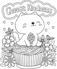 Choose Kindness. Cute animal cartoons with a cup cake and flower art. Hand drawn with inspirational words. Doodles art for Valentine's Day or Greeting cards. Coloring book for adults and kids