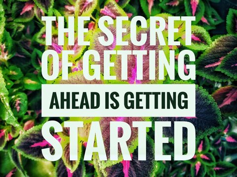 Motivation inspiration quotes for success business attitude self development.it say the secret of getting ahead is getting started on natural background