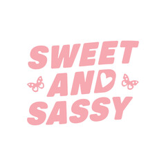 sweet and sassy