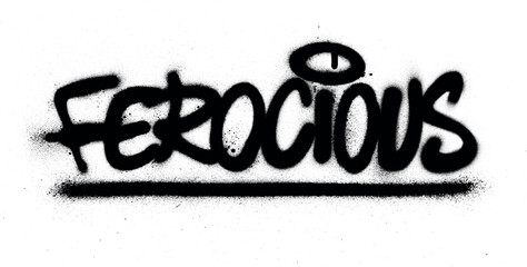 graffiti ferocious word sprayed in black over white