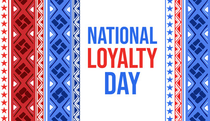Celebrating National Loyalty Day. Remembrance, Gratitude, and Loyalty. National Loyalty Day background