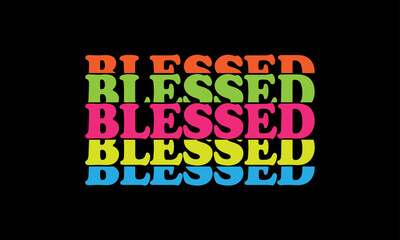 Blessed text vector for t shirt, illustration