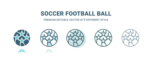 soccer football ball icon in 5 different style. Outline, filled, two color, thin soccer football ball icon isolated on white background. Editable vector can be used web and mobile