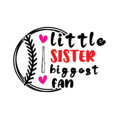 Little Sister biggest fan SVG, Sister Shirts, Funny SVG, baseball png, baseball svg bundle, baseball flag svg, softball svg, baseball shirt svg, baseball bat svg, baseball mom svg, baseball dad svg