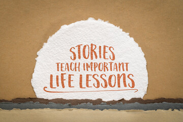 stories teach important life lessons - inspirational note on art paper abstract, sharing experience...