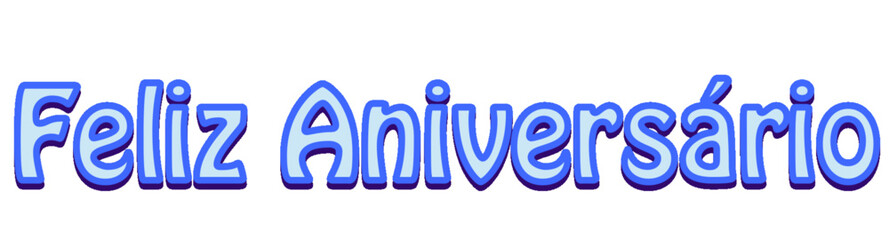 Feliz aniversário  written in Português  -  blue color - greeting card - for website, email, presentation, advertisement, image, poster, placard, banner, postcard, ticket, logo, engraving, slide, tag