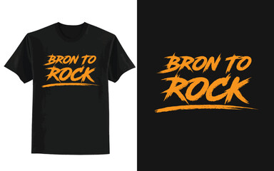bron to rock t shirt design