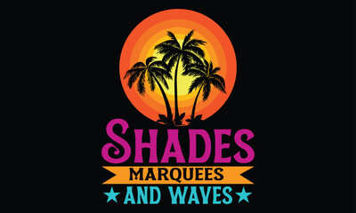 Obraz premium Shades marquees and waves - Summer T Shirt Design, Hand drawn lettering and calligraphy, Cutting Cricut and Silhouette, svg file, poster, banner, flyer and mug.