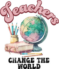 Teachers Change the World Teacher Quote for Design Shirt,gift Ideas for Teacher.