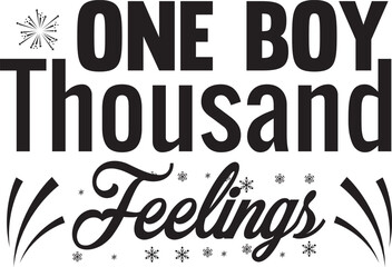 One Boy Thousand Feelings typography tshirt and SVG Designs for Clothing and Accessories
