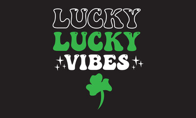 Lucky Vibes Svg T-Shirt Design