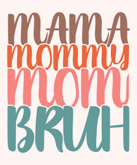 Mama Mommy Mom Bruh Shirt, Funny Mothers Day T-Shirt, Sarcastic Mom Shirt for Mom’s birthday or Grandmother Shirt, Mom life Quotes gift idea