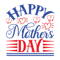 Happy Mother's day shirt print template, typography design for mom mommy mama daughter grandma girl women aunt mom life child best mom adorable shirt