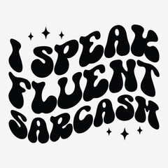 I speak fluent sarcasm SVG