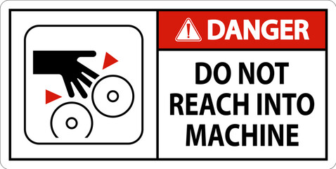 Danger Sign Do Not Reach Into Machine