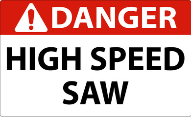 Danger Sign High Speed Saw On White Background