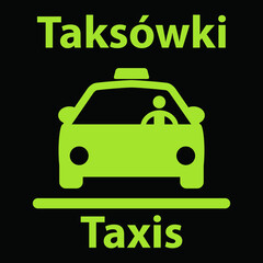 Plakat wskazujący gdzie znaleźć taksówki w języku polskim i angielskim w kolorze zielonym reprezentowany przez samochód z osobą za kierownicą w kolorze zielonym na czarnym tle