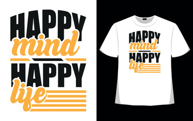 Happy mind Happy life, Motivational t-shirt design.