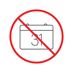 No calendar vector icon. Forbidden date flat sign design. No calendar symbol. Warning, caution, attention, restriction label ban pictogram