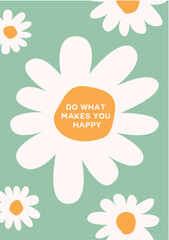 Daisy flowers with positive vibes quote background.