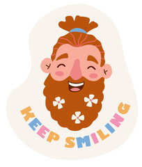 Joyful man with daisies in his beard. Slogan Keep smiling for t-shirt, sticker, poster. Hippie retro concept. Vector