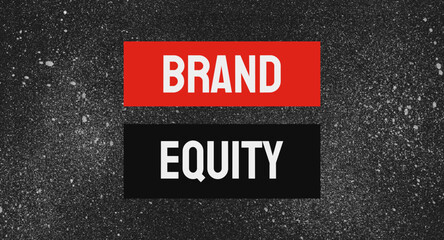 Brand Equity - Value and perception of a brand.