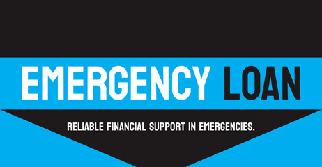 EMERGENCY LOAN - Loan issued in case of emergency financial need