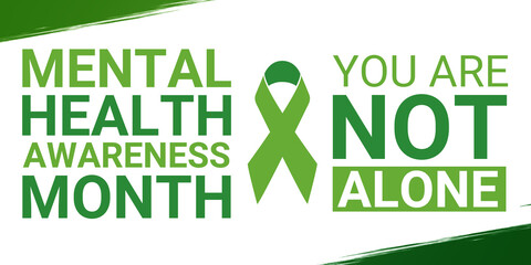 Mental Health Awareness Month in May. Annual campaign in United States. Raising awareness of mental health. YOU ARE NOT ALONE
