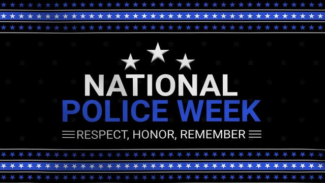 National Police Week 4k animation with a blue and black stars and borders. Respect, honor, remember. Police Week patriotic animation