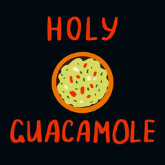 Holy Guacamole. Holiday card. Digital imitation childlike style. Vector.  - obrazy, fototapety, plakaty