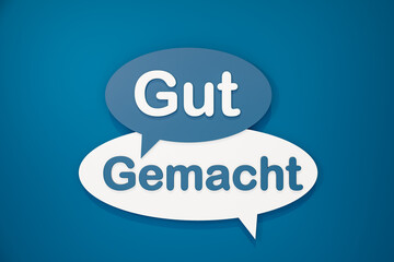 Gut gemacht (well done) - cartoon speech bubble. Text in white and blue against a blue background. Motivation, feedback, applauding, achievement, job interview and test result. 3D illustration