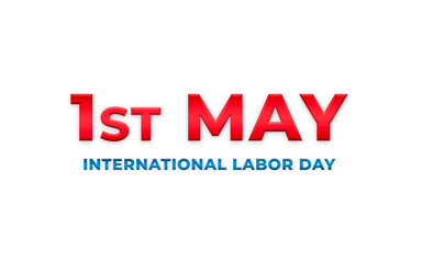 1st May international Labor Day on white background.
