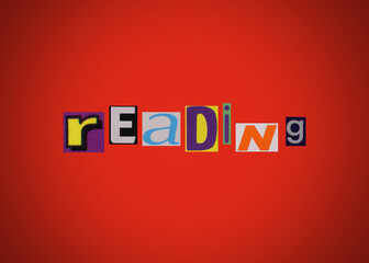 Reading word, collage from clippings with newspaper and magazine letters on red background