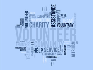 Word cloud background concept for volunteer. Charity support, community help work, care of humanitarian support service. vector illustration.