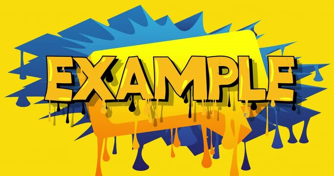 Example word. Animated Graffiti tag. Abstract modern street art decoration video. Cartoon performed in urban painting style.
