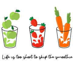 Life is too short to skip the smoothie. Quote inscription with glaas of smoothie.