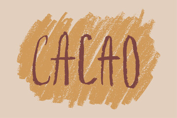 Vintage Cocoa lettering emblem. Hand drawn sketch vector Cacao writing. Old fashioned handmade lettering Cocoa isolated. Bean-to-Bar Cacao. Organic product doodle. Label chocolate. Retro style badge.