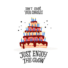 Cheerful birthday wish. Huge birthday cake with lots of candles and hand drawn lettering. Funny humorous inscription for friends and family. Vector cartoon illustration. Isolated on white background