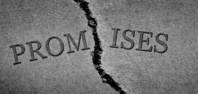 Broken Promises and breached agreement